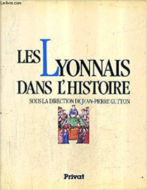 Les lyonnais dans l'histoire